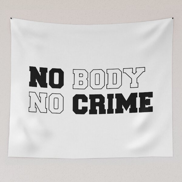 Item preview, no body no crime designed and sold by TshirtTalkYou.