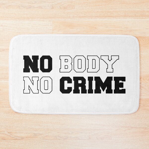 Item preview, no body no crime designed and sold by TshirtTalkYou.