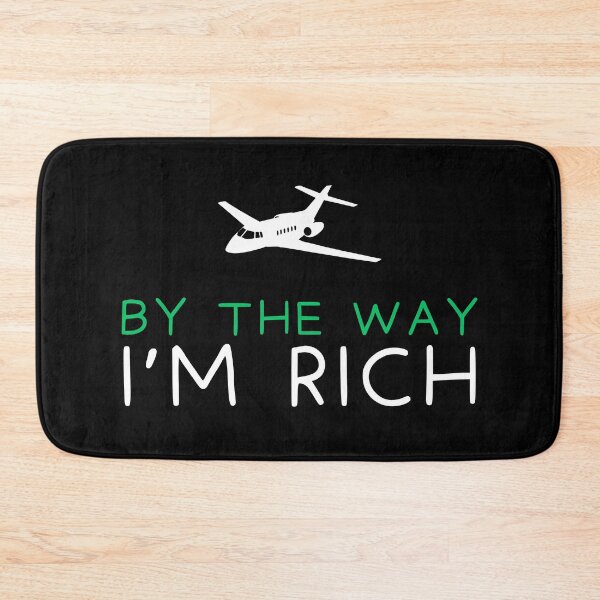 Item preview, By the way i'm rich designed and sold by Gilpro Designs.