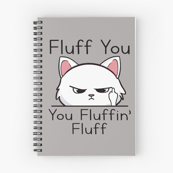 Item preview, Sarcastic Kitten Fluff You You Fluffin’ Fluff Cat Lovers designed and sold by goodimagedesign.