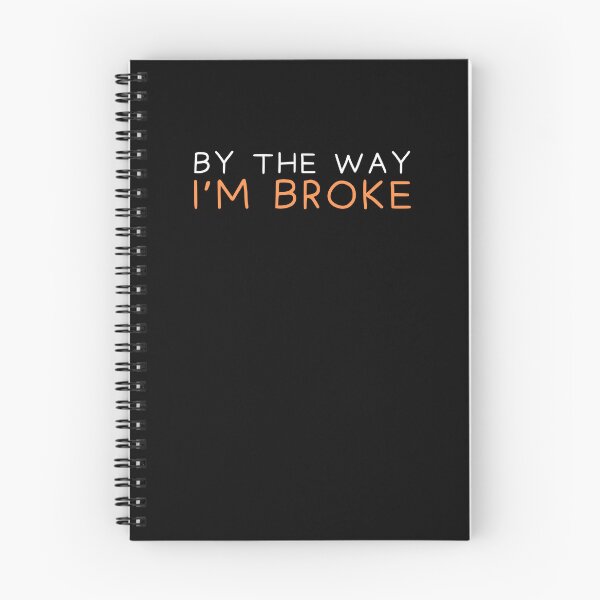 Item preview, By the way i'm broke designed and sold by Gilpro Designs.