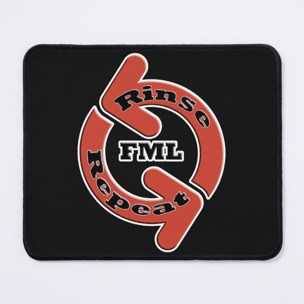 Item preview, FML - Rinse, Repeat designed and sold by shutterrudder.