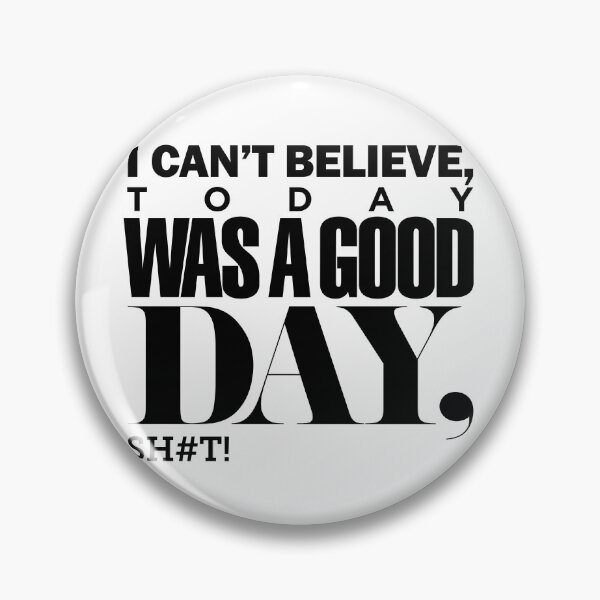 Item preview, i cant believe today was a good day sticker designed and sold by DeSaings.