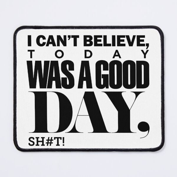 Item preview, i cant believe today was a good day sticker designed and sold by DeSaings.