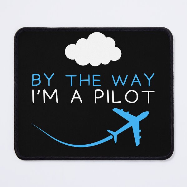 Item preview, By the way i'm a pilot designed and sold by Gilpro Designs.