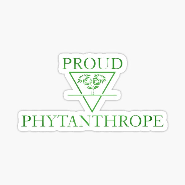 Proud phytanthrope Sticker