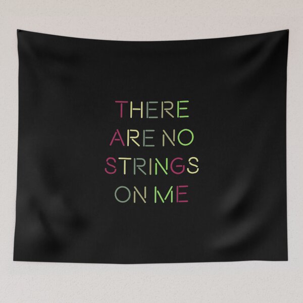 Item preview, There are no strings on me. designed and sold by FandomTrading.