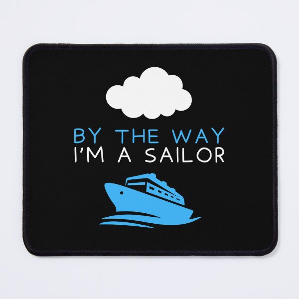 Item preview, By the way i'm a sailor designed and sold by Gilpro Designs.
