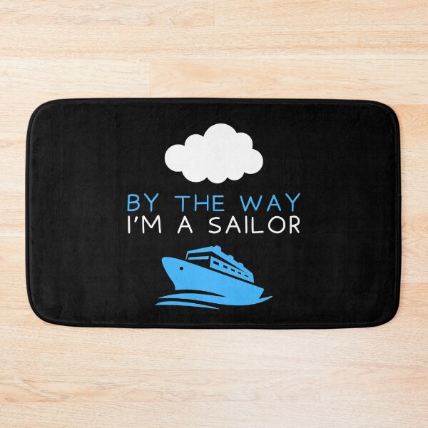 Item preview, By the way i'm a sailor designed and sold by Gilpro Designs.