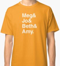 Meg & Jo & Beth & Amy Classic T-Shirt