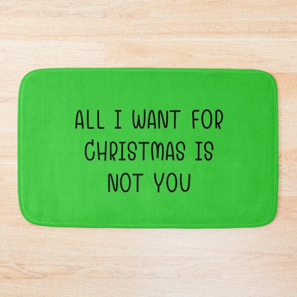 Item preview, ALL I WANT FOR CHRISTMAS IS NOT YOU - Christmas  designed and sold by ShenaeAesthetic.