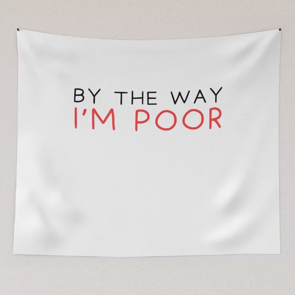 Item preview, By the way i'm poor designed and sold by Gilpro Designs.