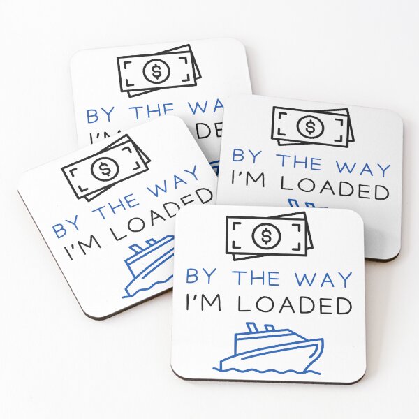 Item preview, By the way i'm loaded designed and sold by Gilpro Designs.