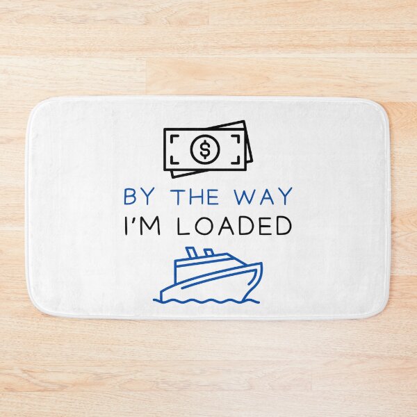 Item preview, By the way i'm loaded designed and sold by Gilpro Designs.