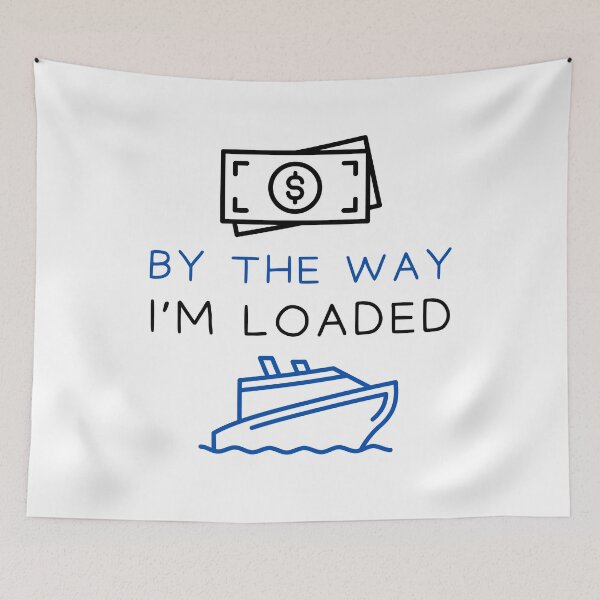 Item preview, By the way i'm loaded designed and sold by Gilpro Designs.
