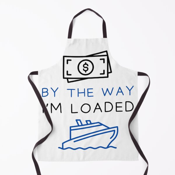 Item preview, By the way i'm loaded designed and sold by Gilpro Designs.