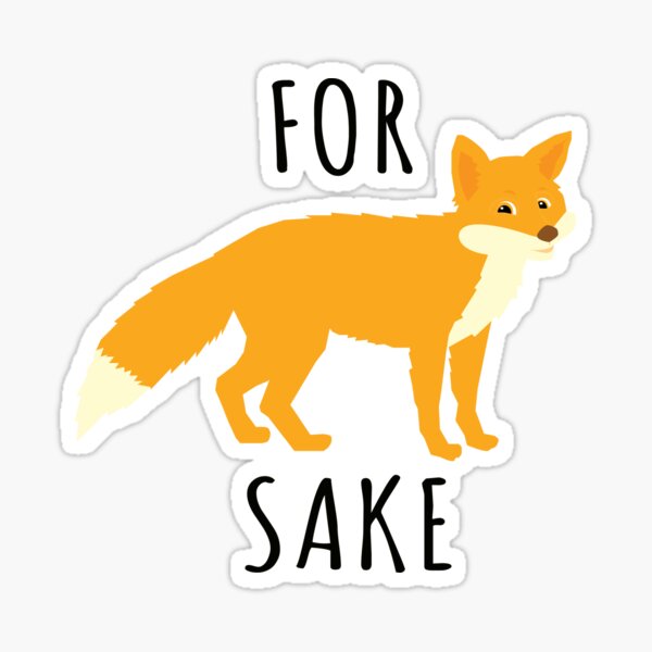 Artikel-Vorschau von For Fox Sake, designt und verkauft von flippinsg.