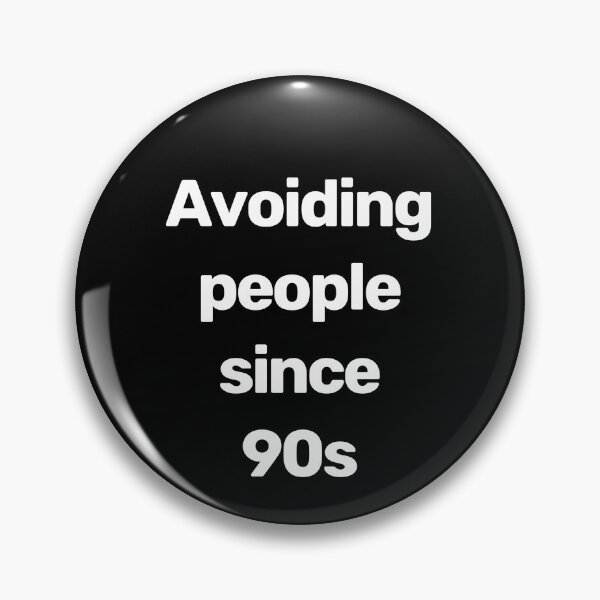 Item preview, Avoiding People Since 90s designed and sold by WitNQuiet.