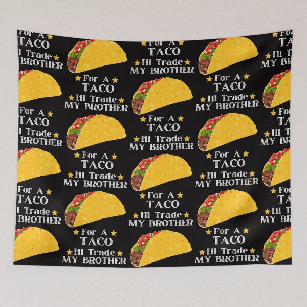 Item preview, Funny I'll Trade My Brother For A Taco Sibling Brother Sis designed and sold by MagicSD Designs.