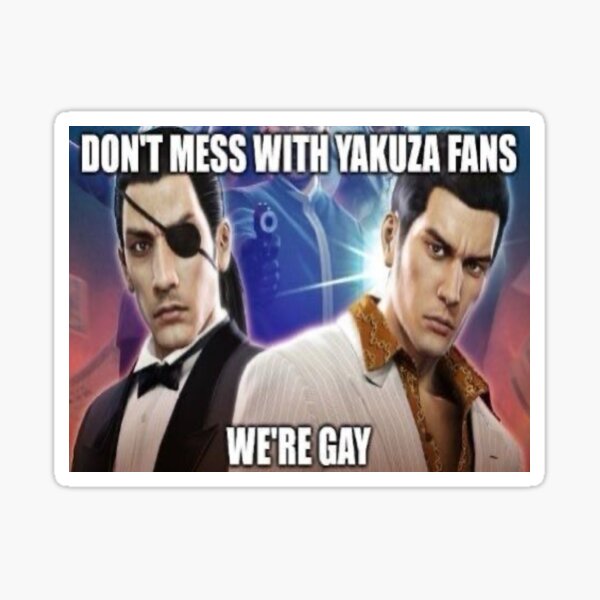 Item preview, Yakuza Fans Are Gay designed and sold by MerikuroCreates.