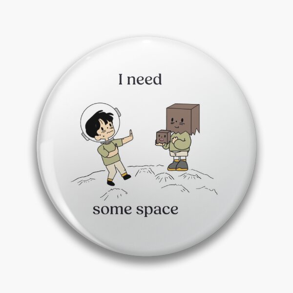 Item preview, I need some space. designed and sold by wabisabicorp.
