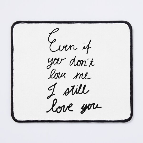 Item preview, Even if you donot love me i still love you designed and sold by lukked.