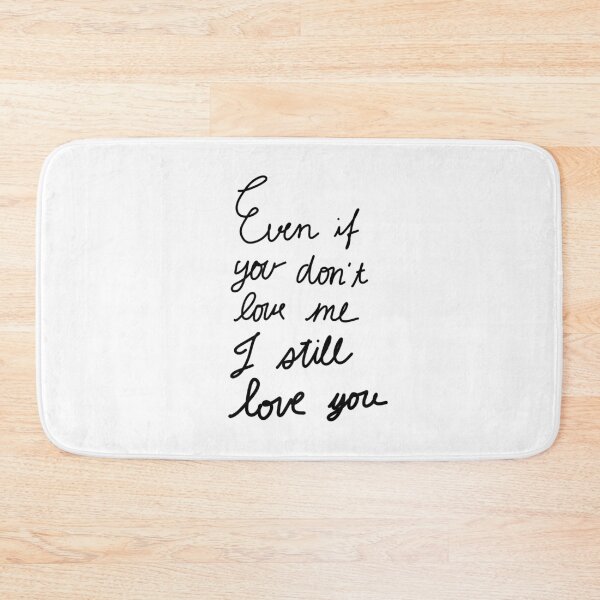 Item preview, Even if you donot love me i still love you designed and sold by lukked.