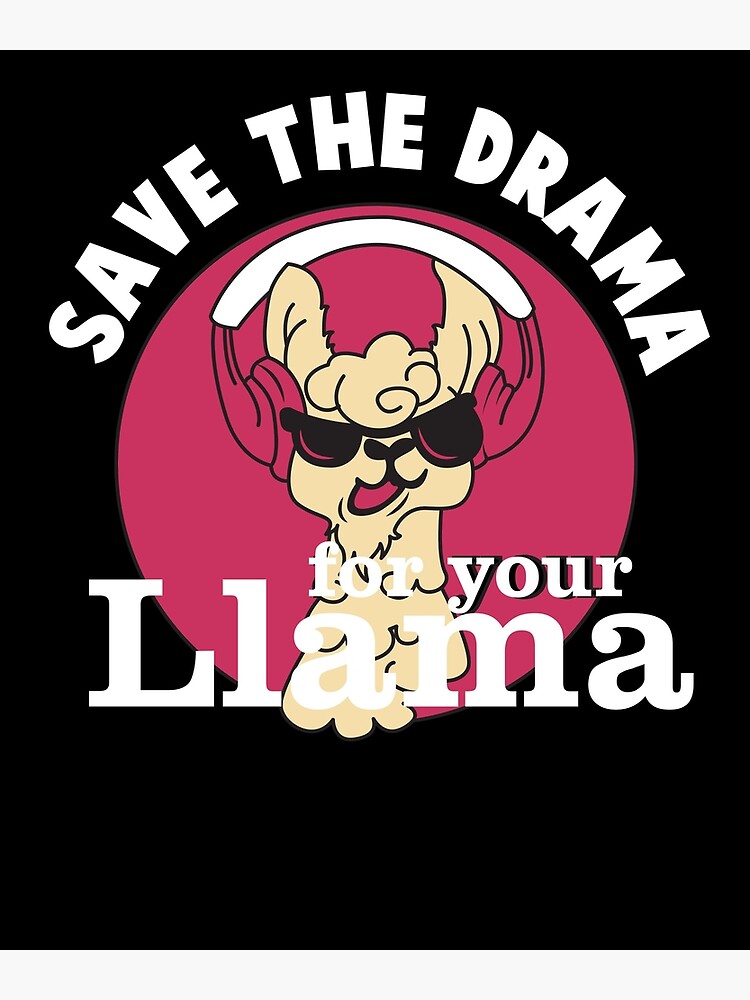 Disover Save The Drama For Your Llama Llamas Alpaca Lover Premium Matte Vertical Poster