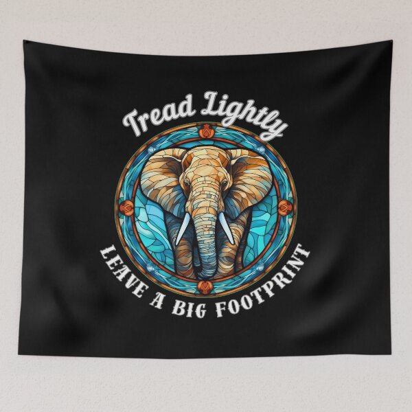 Item preview, Tread Lightly, Leave A Big Footprint designed and sold by ElephantVibes.