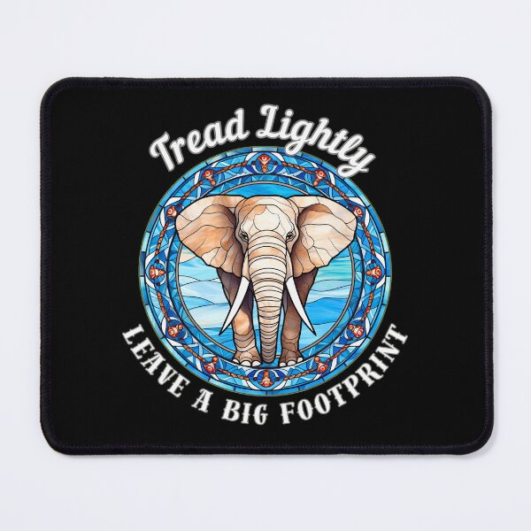 Item preview, Tread Lightly, Leave A Big Footprint. surreal elephant designed and sold by ElephantVibes.