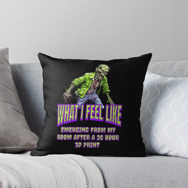 Item preview, What I Feel Like After a Long 3D Print designed and sold by BadAttitudeTees.