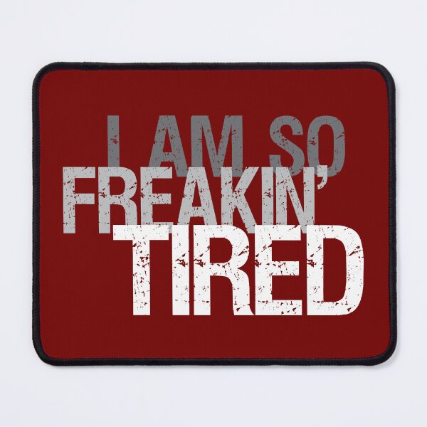 Item preview, So Freaking Tired - Tired Quotes Sayings - Distressed Grunge Text designed and sold by WIZECROW.
