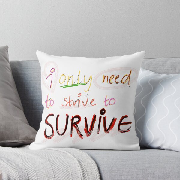 Item preview, I only need to strive to survive designed and sold by lukked.