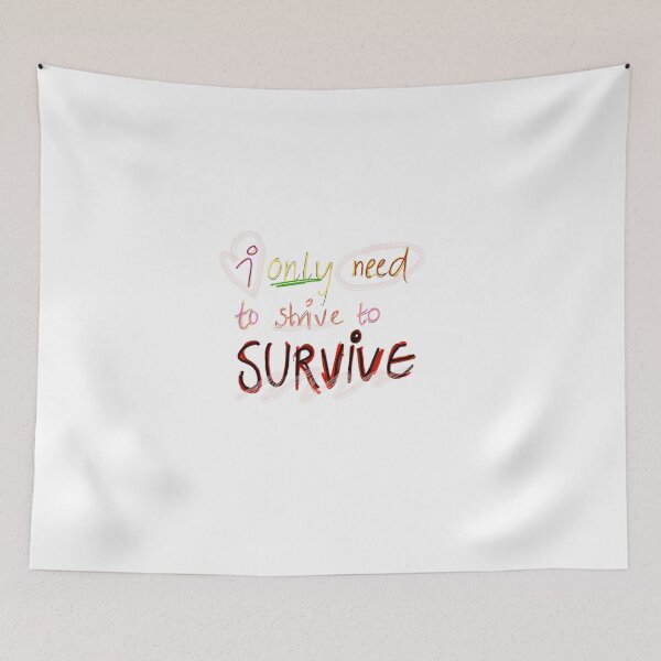 Item preview, I only need to strive to survive designed and sold by lukked.
