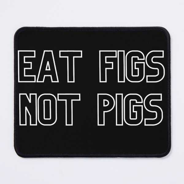 Item preview, Eat figs not pigs white version designed and sold by NexCreation.