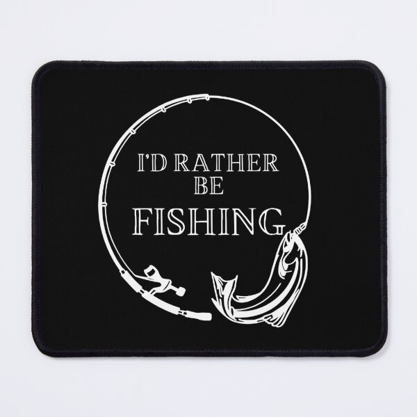 Item preview, I'd Rather Be Fishing designed and sold by FridPix.