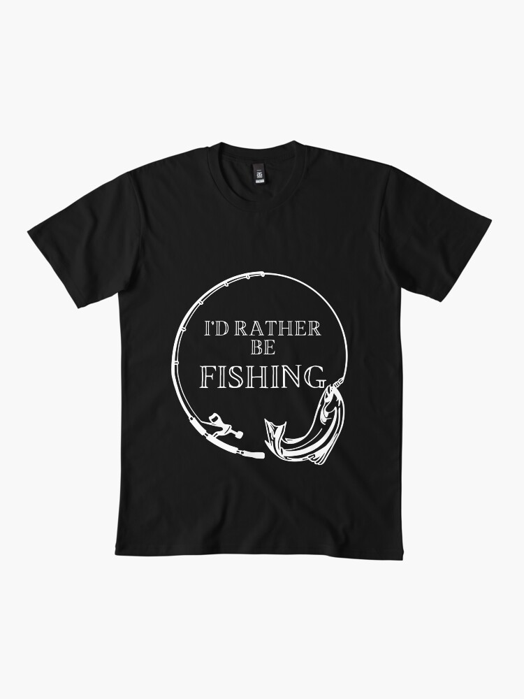 Thumbnail 2 of 4, Premium T-Shirt, I'd Rather Be Fishing designed and sold by FridPix.