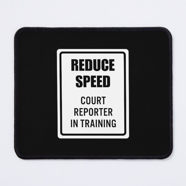 Item preview, Reduce Speed Court Reporter In Training Sign designed and sold by Neeshki.