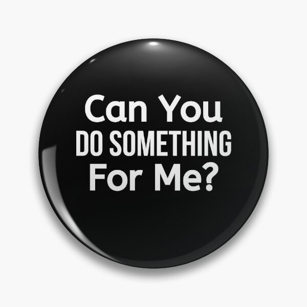 Item preview, Can You Do Something For Me designed and sold by BigMovesHustler.