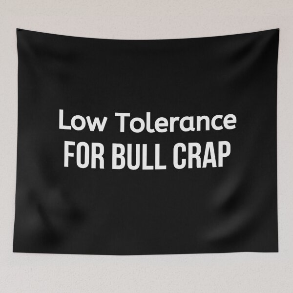 Item preview, Low Tolerance For Bullcrap designed and sold by BigMovesHustler.