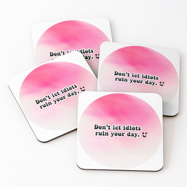 Item preview, Don't let idiots ruin your day designed and sold by Almendra21.