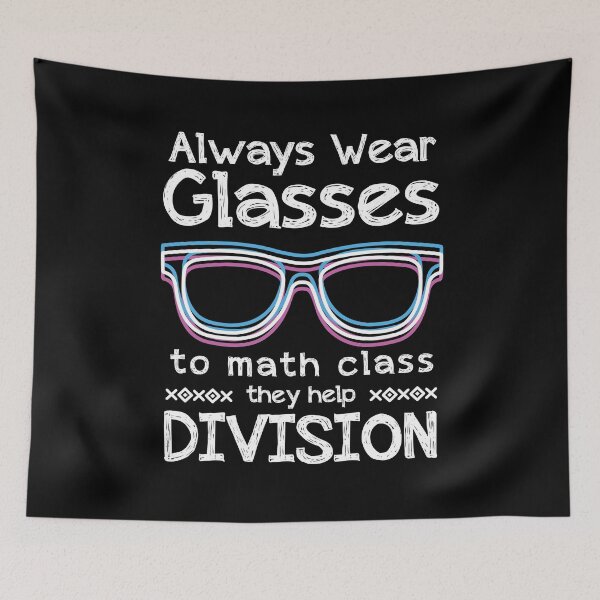 Item preview, Always Wear Eyeglasses To Math Class  designed and sold by Kieran Abbott.