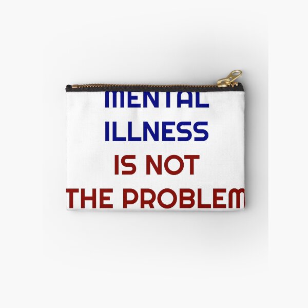 Item preview, Mental Illness Is Not the Problem designed and sold by Hannah Moskowitz.