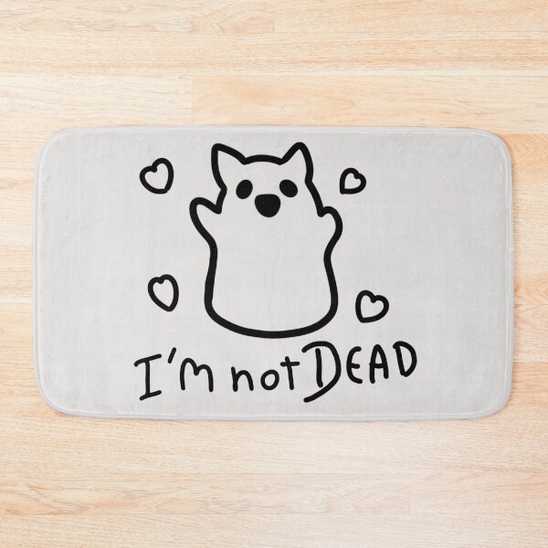 Item preview, I'm not dead designed and sold by Catophile.