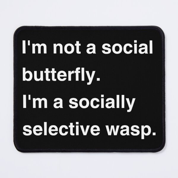 Item preview, I'm not a social butterfly. I'm a socially selective wasp. designed and sold by ChataMaroon.