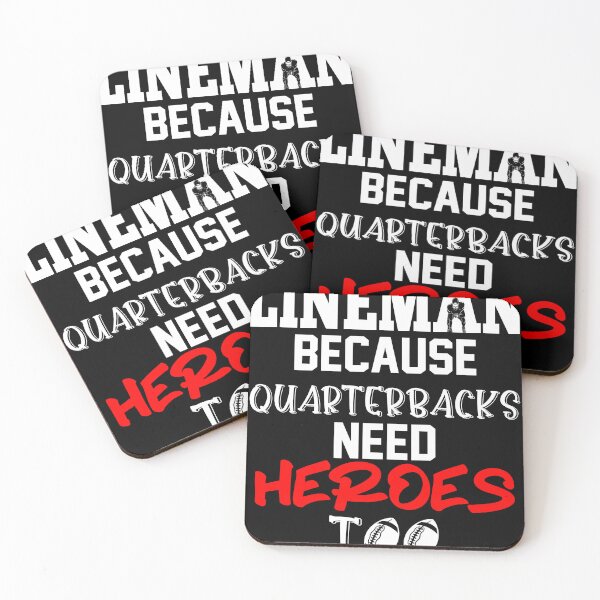 Item preview, Lineman Because Quarterbacks Need Heroes Too designed and sold by PopArtDesigns.