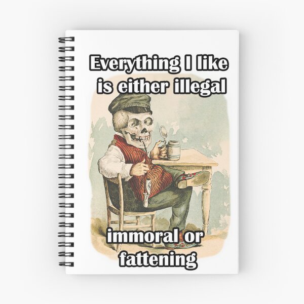 Item preview, Everything I like Everything I like is either illegal immoral or fattening  designed and sold by LinkyLankStank.