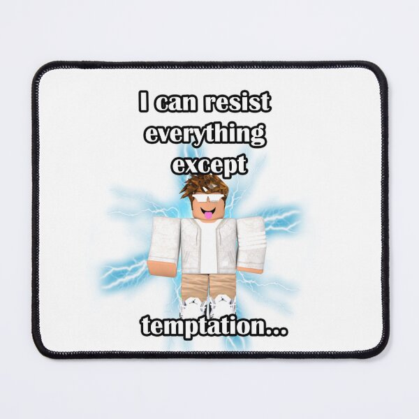 Item preview, I can resist everything except temptation  designed and sold by LinkyLankStank.