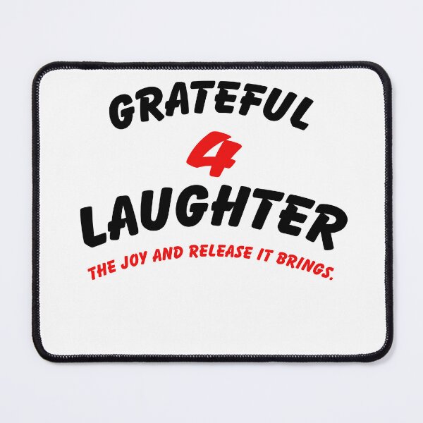 Item preview, I AM GRATEFUL FOR LAUGHTER designed and sold by BenO63.