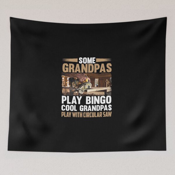 Item preview, Some Grandpas Play Bino Cool Grandpas Play With Circular Saw. Carpenter, Carpentry Christmas designed and sold by Tee Hub.